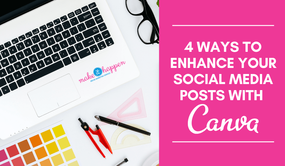 4 Ways to Enhance Your Social Media Posts with Canva
