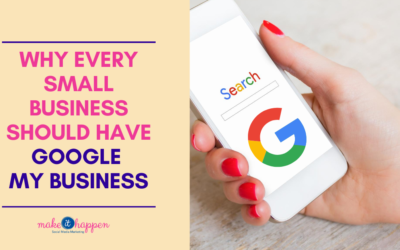 Why Every Small Business Should Have Google My Business