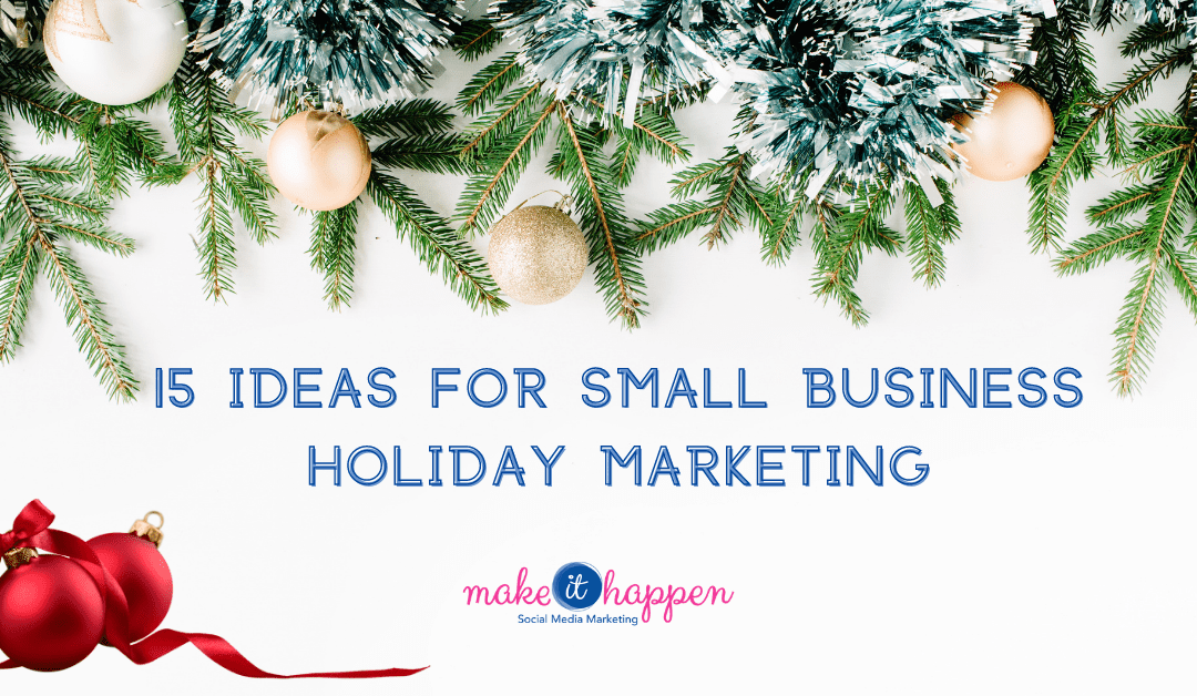 15 Ideas for Small Business Holiday Marketing