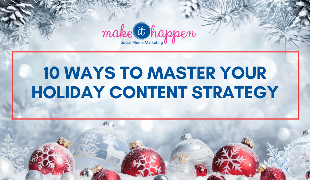 10 ways to master your holiday content strategy!