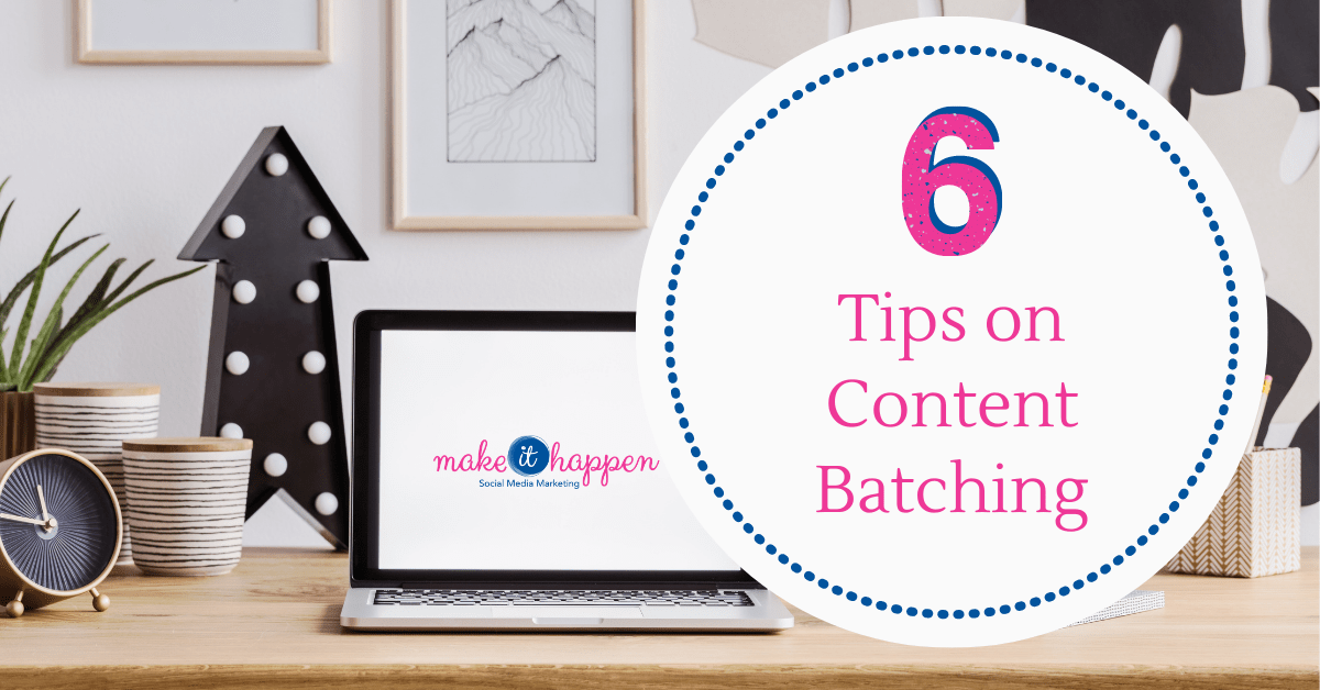 6 Tips on Content Batching