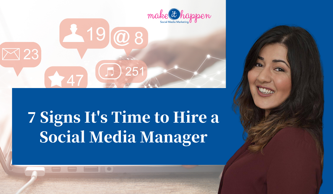 7 Signs That You Need a Social Media Manager